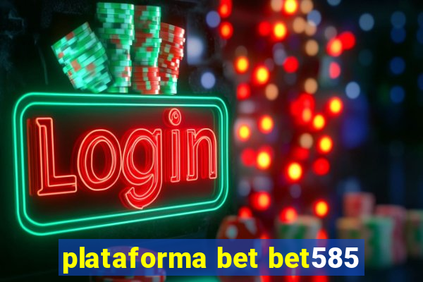 plataforma bet bet585